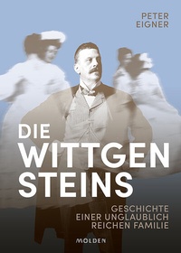 Enlarge image Cover: Die Wittgensteins - Molden Verlag in Verlagsgruppe Styria GmbH & Co. KG