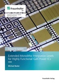 Cover: Extended Monolithic Integration Levels for Highly Functional GaN Power ICs - Fraunhofer Verlag