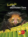 Cover: Entdecke die skurrilsten Tiere - Natur und Tier
