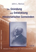 Cover: Die Gr&uuml;ndung und Entwicklung missionarischer Gemeinden - Verlag f&uuml;r Kultur und Wissenschaft