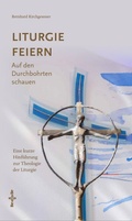 Cover: Liturgie feiern - Medien-GmbH Heiligenkreuz