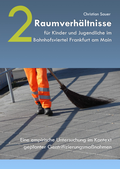 Cover: Raumverh&auml;ltnisse f&uuml;r Kinder und Jugendliche im Bahnhofsviertel Frankfurt am Main 2 - Kubayamashi-Do Studien- und Fachbuchverlag
