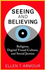 Cover: Seeing and Believing - Columbia University Press