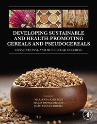 Abbildung von: Developing Sustainable and Health-Promoting Cereals and Pseudocereals - Academic Press