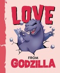 Cover: Love from Godzilla - Penguin Young Readers