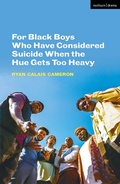Cover: For Black Boys Who Have Considered Suicide When the Hue Gets Too Heavy - Methuen Drama