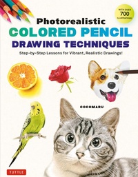 Abbildung von: Photorealistic Colored Pencil Drawing Techniques - Tuttle Publishing