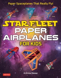 Abbildung von: Star Fleet Paper Airplanes for Kids - Tuttle Publishing
