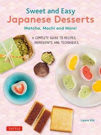 Abbildung von: Sweet and Easy Japanese Desserts - Tuttle Publishing