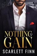 Cover: Nothing to Gain (Bombshells & Billionaires (Roxiverse), #6) - Moriona Press