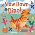 Cover: Slow Down Dino - Wacky Bee Books