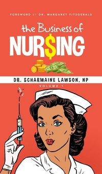 Abbildung von: The Business of Nur$ing Vol. 1 - DrNurse Publishing House