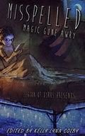 Cover: Misspelled - Magic Gone Awry (Legion of Dorks presents, #3) - Cursed Dragon Ship Publishing, LLC