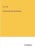 Cover: Ovarian and Womb Diseases - Anatiposi Verlag