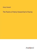 Cover: The Poems of Henry Howard Earl of Surrey - Anatiposi Verlag
