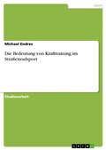 Cover: Die Bedeutung von Krafttraining im Stra&szlig;enradsport - GRIN Verlag