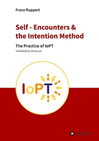 Enlarge image Cover: Self - Encounters & the Intention Method - Eigenverlag