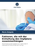 Cover: Faktoren, die mit der Einhaltung des Impfplans zusammenhaengen - Verlag Unser Wissen