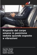 Cover: Risposta del corpo umano in posizione seduta quando esposto a vibrazioni - Edizioni Sapienza