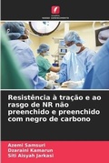 Cover: Resistencia a tracao e ao rasgo de NR nao preenchido e preenchido com negro de carbono - Edicoes Nosso Conhecimento