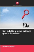 Cover: Um adulto e uma crianca que sobreviveu - Edicoes Nosso Conhecimento