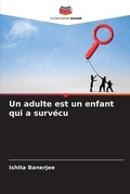 Cover: Un adulte est un enfant qui a survecu - Editions Notre Savoir