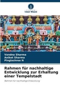 Cover: Rahmen fuer nachhaltige Entwicklung zur Erhaltung einer Tempelstadt - Verlag Unser Wissen