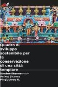 Cover: Quadro di sviluppo sostenibile per la conservazione di una citta templare - Edizioni Sapienza