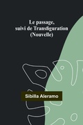 Cover: Le passage, suivi de Transfiguration (Nouvelle) - ALPHA EDITION