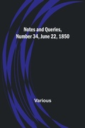 Cover: Notes and Queries, Number 34, June 22, 1850 - ALPHA EDITION