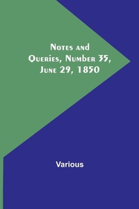 Enlarge image Cover: Notes and Queries, Number 35, June 29, 1850 - ALPHA EDITION