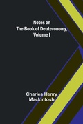 Cover: Notes on the Book of Deuteronomy, Volume I - Alpha Editions