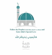 Abbildung von: Follow the Prophet (Salla Llãhu Alayhi Wa Sallam) and Gain Allah's Special Love - Sila S.A.L.