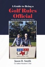 Cover: A Guide to Being a Golf Rules Official - Page Publishing, Inc.