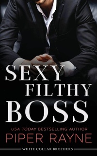 Enlarge image Cover: Sexy Filthy Boss - Piper Rayne, Inc.