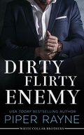 Cover: Dirty Flirty Enemy - Piper Rayne, Inc.