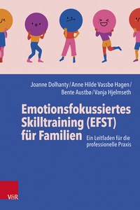 Abbildung von: Emotionsfokussiertes Skilltraining (EFST) für Familien - Vandenhoeck & Ruprecht