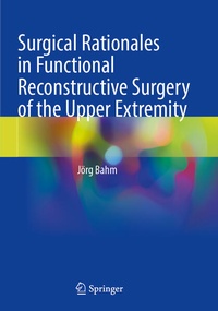 Abbildung von: Surgical Rationales in Functional Reconstructive Surgery of the Upper Extremity - Springer