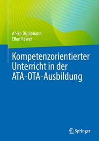 Abbildung von: Kompetenzorientierter Unterricht in der ATA-OTA-Ausbildung - Springer