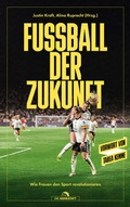 Cover: Fu&szlig;ball der Zukunft - Die Werkstatt