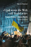 Cover: &raquo;Und wenn die Welt voll Teufel w&auml;r&laquo;. Putins Terror - Kiews Recht - ATHENA-Verlag