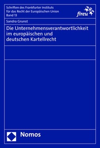 Abbildung von: Die Unternehmensverantwortlichkeit im europäischen und deutschen Kartellrecht - Nomos