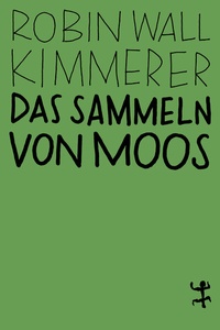 Abbildung von: Das Sammeln von Moos - Matthes & Seitz Berlin