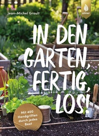 Abbildung von: In den Garten, fertig, los! - Verlag Eugen Ulmer
