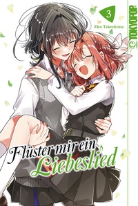 Abbildung von: Flüster mir ein Liebeslied, Band 03 - TOKYOPOP GmbH
