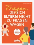 Cover: Fragen, die sich Eltern nicht zu fragen wagen - Junior Medien