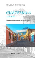 Cover: Guatemala leuchtet - edition karo