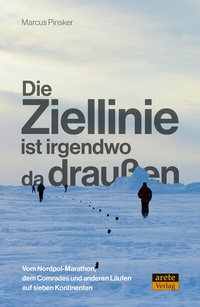 Abbildung von: Die Ziellinie ist irgendwo da draußen - Arete Verlag