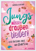 Cover: Jungs m&uuml;ssen drau&szlig;en bleiben! (Band 1) ... und trotzdem zieht das Chaos ein - Karibu - ein Verlag der Edel Verlagsgruppe
