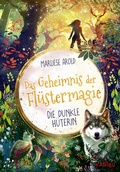 Cover: Das Geheimnis der Fl&uuml;stermagie (Band 3) - Die dunkle H&uuml;terin - Karibu - ein Verlag der Edel Verlagsgruppe